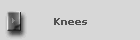 Knees